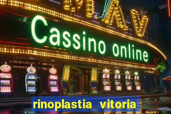 rinoplastia vitoria da conquista